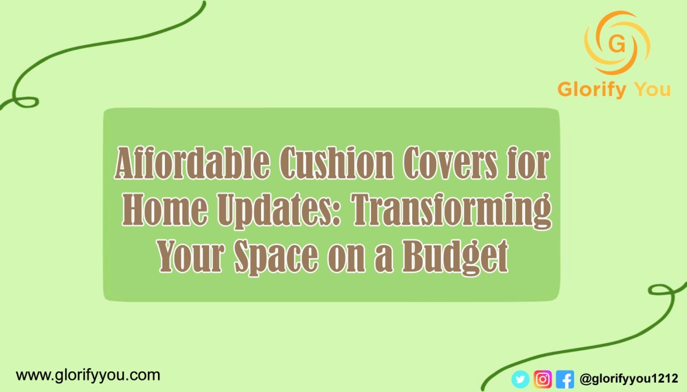 Affordable Cushion Covers for Home Updates Transforming Your Space on a Budget