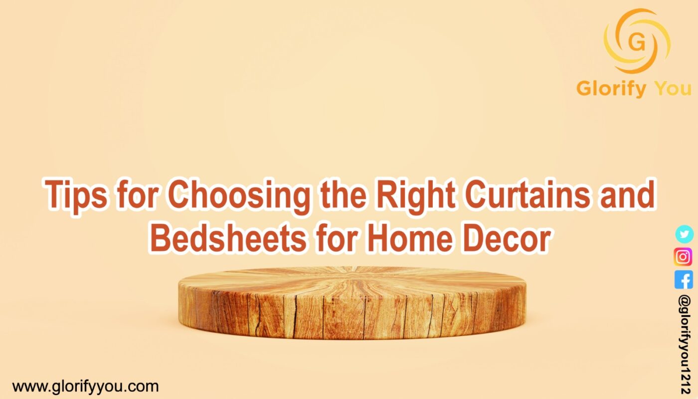 Tips for Choosing the Right Curtains and Bedsheets for Home Decor