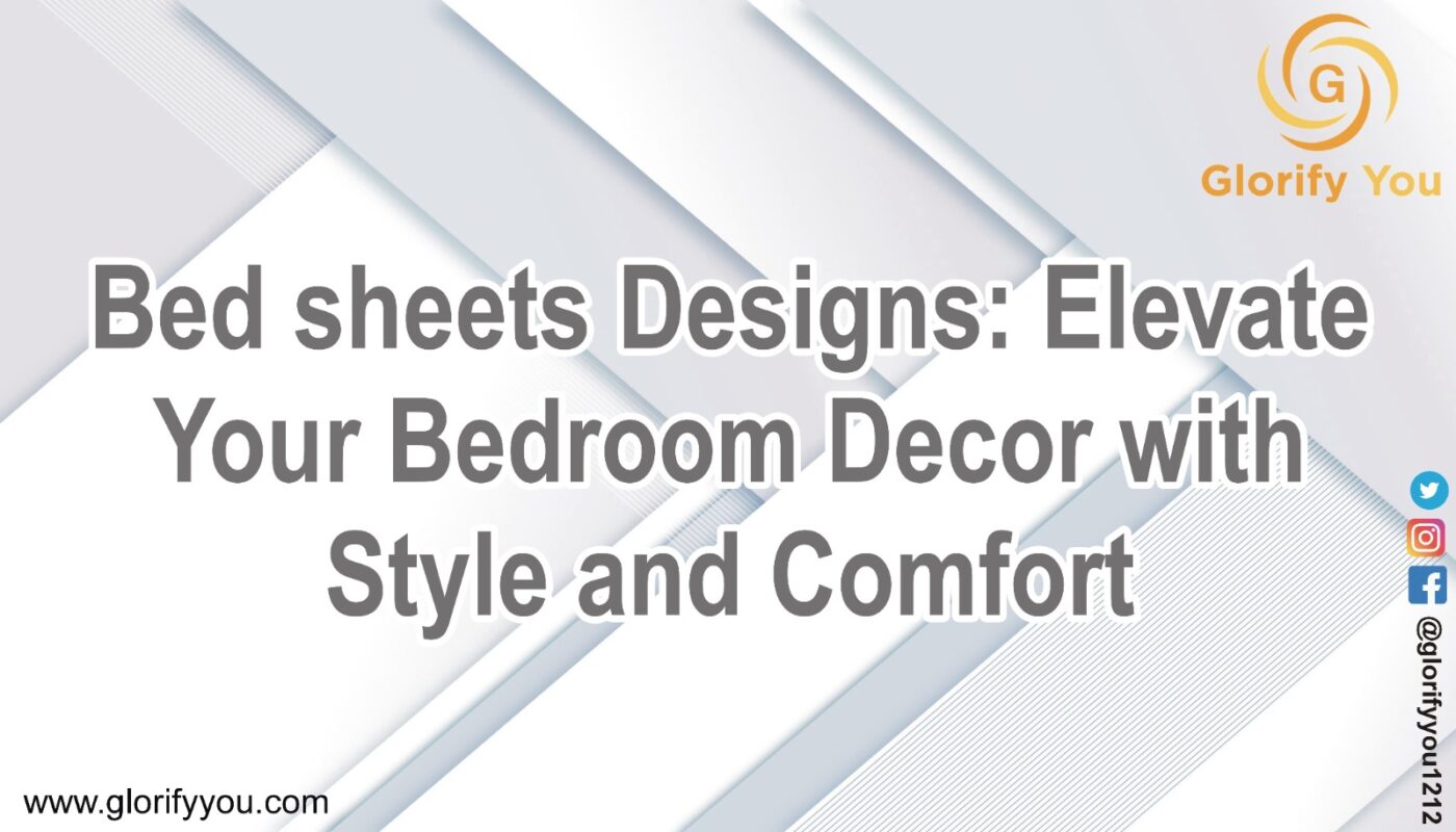 Bedsheets Designs Elevate Your Bedroom Décor with Style and Comfort